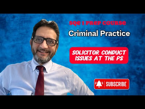 SQE 1 - Criminal Practice - Solicitor Conduct Issues at the Police Station