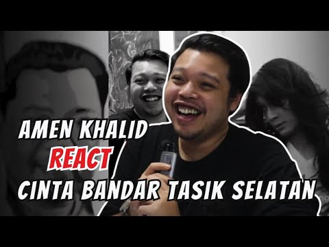 Amen Khalid React Cinta Bandar Tasik Selatan