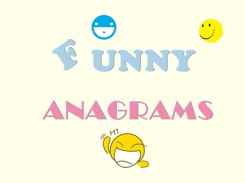 Funny Anagrams | Are you ready to... have fun?