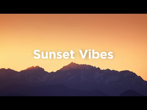 Sunset Vibes 🌅 Chillout Mix to Relax