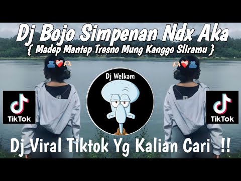 Dj BOJO SIMPENAN NDX AKA || MADEP MANTEP TRESNO MUNG KANGGO SLIRAMU |  DJ VIRAL TIK TOK 2025 FYP !!