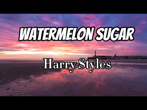 Harry Styles - Watermelon Sugar (Lyrics)