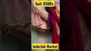 Inderlok Market Suit 350Rs #delhimarket #youtubeshorts #ytshort #shorts