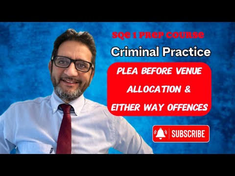 SQE 1 - Plea Before Venue, Allocation and Either Way Offences - Criminal Practice