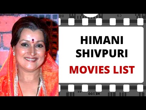 HIMANI SHIVPURI Movies List | हिमानी शिवपुरी मूवीज लिस्ट