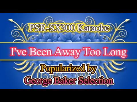 I've Been Away Too Long - George Baker Selection Video Karaoke