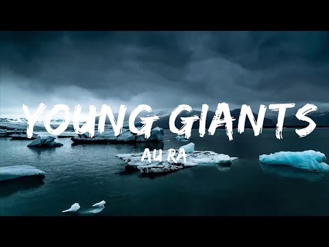 Au/Ra - Young Giants (Lyrics)  | Music one for me