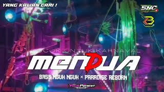 DJ MENDUA YANG KALIAN CARI" ❗ STYLE PARADISE REBORN BASS NGUK COCOK UNTUK KARNAVAL