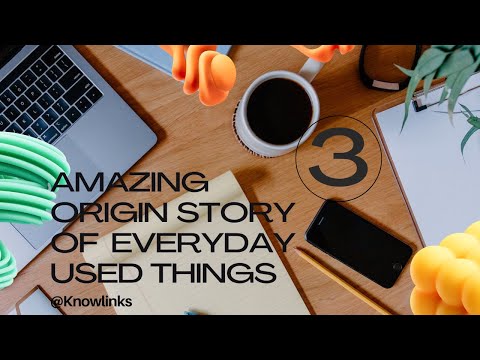 The Surprising Origins of Everyday Objects | Amazing Origin Story of Everyday Used Things