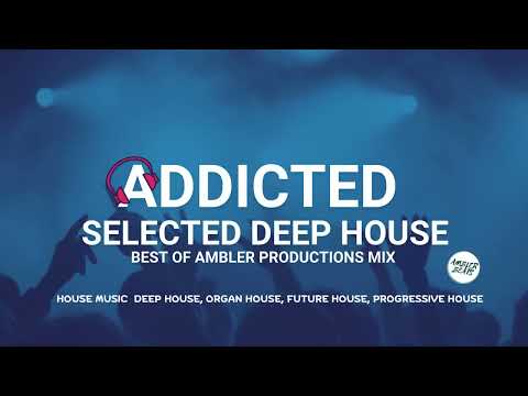 Vibey Deep House Mix | Best of Ambler Productions #100