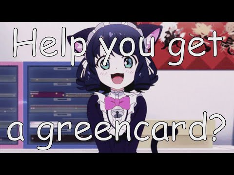 Can being a weeb help you get a greencard?