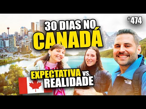 CANADÁ: EXPECTATIVA vs REALIDADE, o que Elas acharam de Calgary após 30 dias de INTERCAMBIO #475