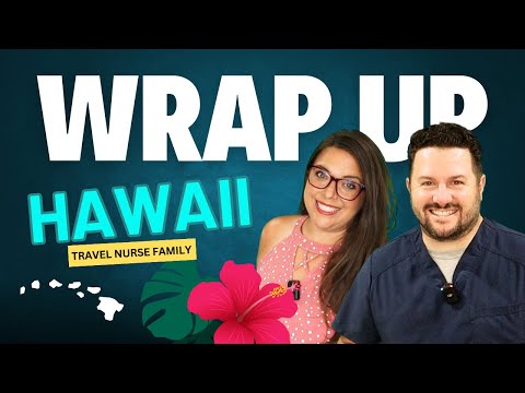 Hawaii Trave Nurse Family Wrap Up - 4 Months in "Paradise"