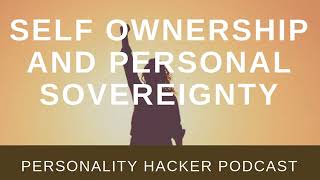 Self Ownership And Personal Sovereignty