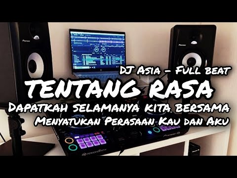 DJ DAPATKAH SELAMANYA KITA BERSAMA || TENTANG RASA FULL BEAT TERBARU 2022 - DJ ASIA