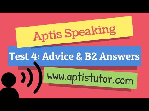 Aptis ESOL Speaking Test 4 with Advice and B2 Answers /Aptis Speaking Test Consejos y Respuestas B2