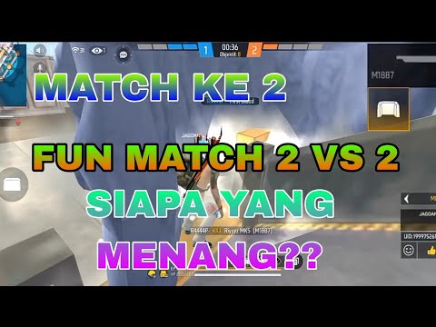 FUN MATCH 2 VS 2 SIAPA YANG AKAN MENANG DI MATCH KE 2 INI