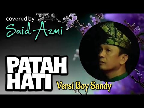 Patah Hati - versi Boy Sandy - covered by  Said Azmi (Official musik video)