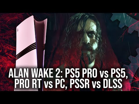 Alan Wake 2 PS5 Pro Tech Review - Pro vs PS5 - PSSR vs DLSS - Pro RT vs PC