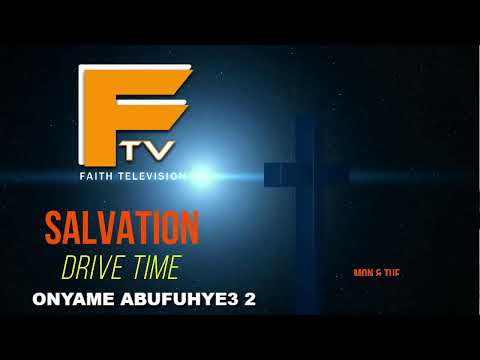 Onyame Abufuhye3 - Part 2  | Agya Noah |  TFC-Canada - Salvation Drive Time