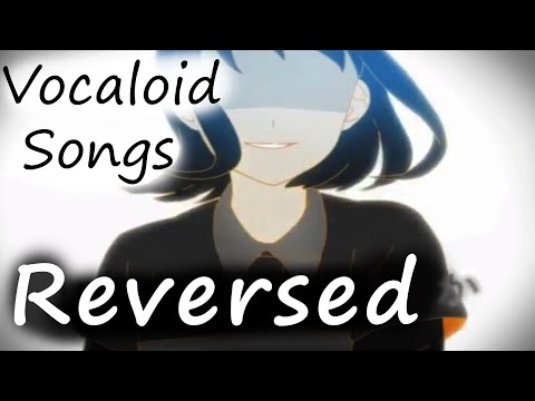 Vocaloid Songs Reversed