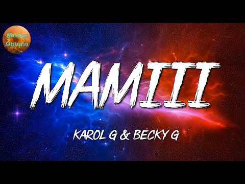 ♩ KAROL G y Becky G – Mamiii | Bad Bunny, Ozuna (Letra\Lyrics)