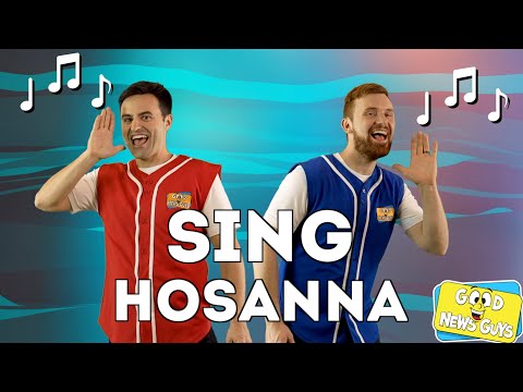 Sing Hosanna! | Good News Guys! | Christian Kids Songs! | Sing-A-Long Video for Toddlers!