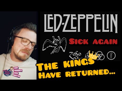 LED ZEPPELIN - SICK AGAIN (ADHD REACTION) | THE KINGS...HAVE RETURNED!