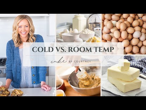 Cold Ingredients vs. Room Temp Ingredients