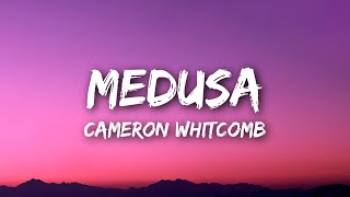 Cameron Whitcomb - Medusa (Lyrics)