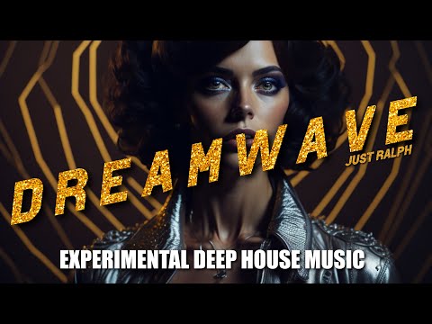 Dreamwave  |  Experimental House Music