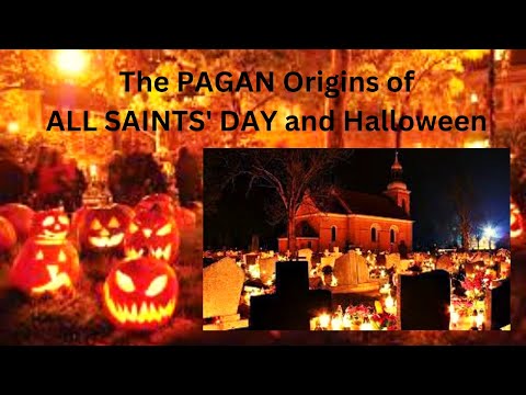 The PAGAN Origins of ALL SAINTS' DAY and HALLOWEEN and Samhain.