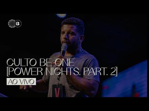 POWER NIGHTS Part. 2 | CULTO BE ONE // AO VIVO 🔴