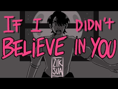 If I Didnt Believe In You/ Oc Animatic