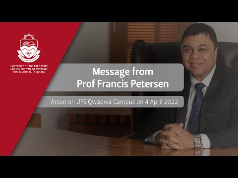 Message from Prof Francis Petersen - Arson on UFS Qwaqwa Campus on 4 April 2022