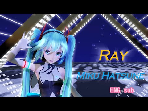 【MMD】Ray Miku Hatsune (ENG sub)