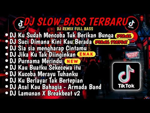 DJ SLOWBASS TERBARU 2024🎵DJ VIRAL TIKTOK FULL BASS🎵DJ KU SUDAH MENCOBA TUK BERIKAN BUNGA🎵 FULL ALBUM