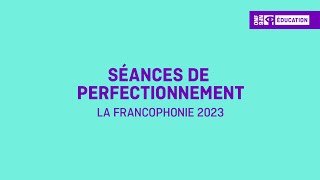 Séance de perfectionnement | La Francophonie