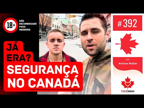 As Pessoas NÃO SE SENTEM mais SEGURAS no Canadá? O que está acontecendo? Comparação com Brasil #392