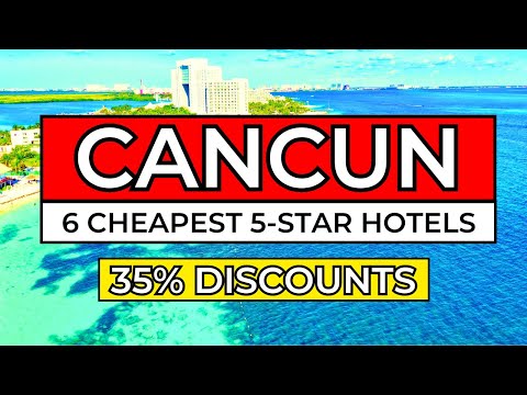 Top 6 CHEAPEST 5 STAR Hotels In Cancun Mexico