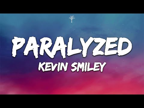 Kevin Smiley - Paralyzed (Lyrics)