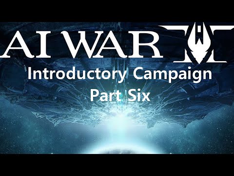 AI War 2 Introductory Campaign: Part Six - Clearing the First Overlord's Guards