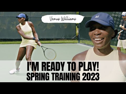 I'M READY TO PLAY! Inside Venus Williams Spring Training 2023