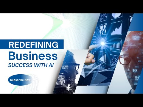 Redefining Success with AI: How Businesses Can Thrive in a New Era