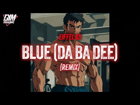 Workout Music | Eiffel 65 - Blue (Da Ba Dee) (Remix)