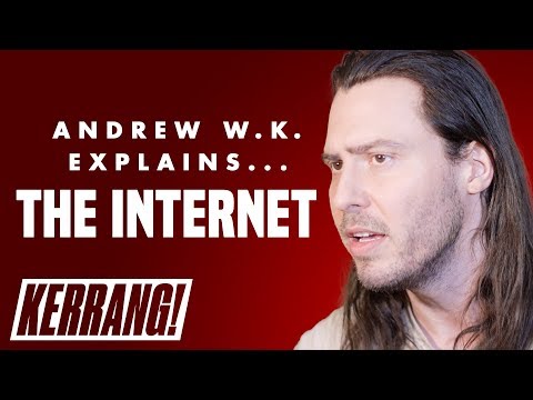 Andrew W.K. - The Internet