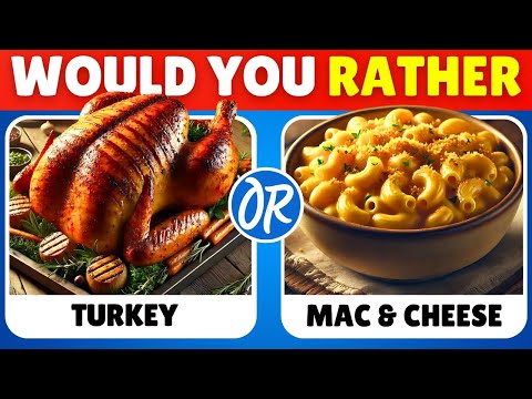 Would You Rather? Thanksgiving Food Edition 🍗🍝