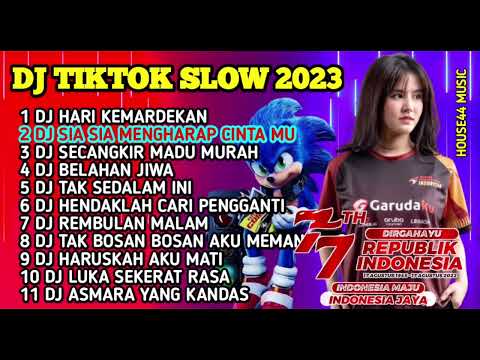 DJ TIKTOK SLOW FULL BASS - DJ 17 AGUSTUS 2023 HARI KEMARDEKAAN INDONESIA