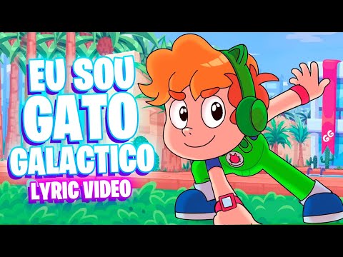 EU SOU O GATO GALÁCTICO - GATO GALACTICO SHOW | Músicas Para Cantar Junto | Lyric Video