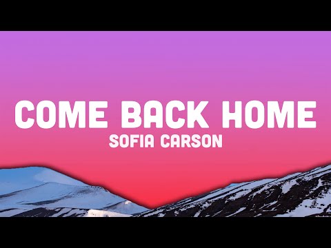 Sofia Carson - Come Back Home (Lyrics) (From Purple Hearts)